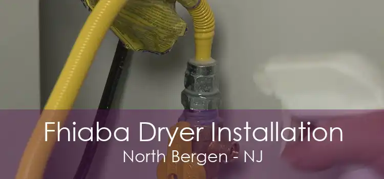 Fhiaba Dryer Installation North Bergen - NJ