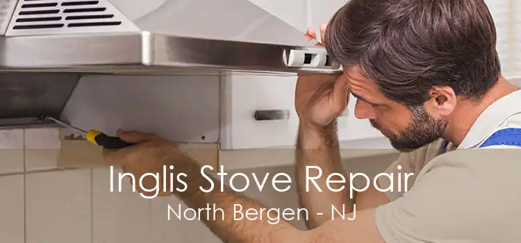 Inglis Stove Repair North Bergen - NJ