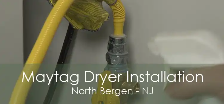 Maytag Dryer Installation North Bergen - NJ