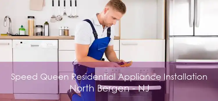 Speed Queen Residential Appliance Installation North Bergen - NJ