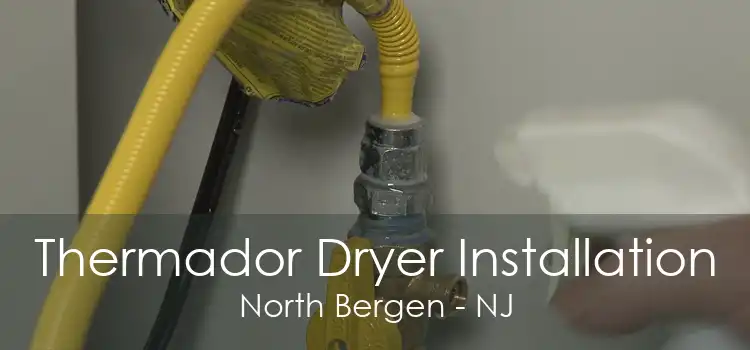 Thermador Dryer Installation North Bergen - NJ